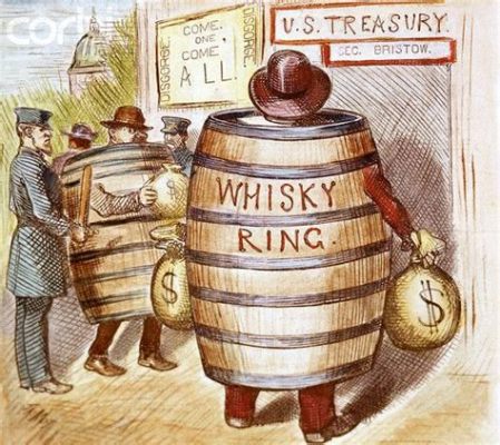  Der Whiskey Ring Skandal: Eine Geschichte von Korruption, Alkohol und dem unerschütterlichen Geist von Präsident Ulysses S. Grant